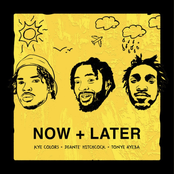 NOW + LATER