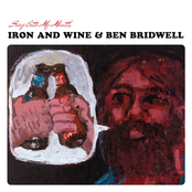 iron and wine and ben bridwell