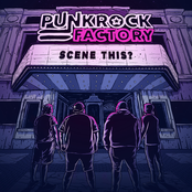 Punk Rock Factory: Scene This?