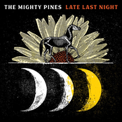 The Mighty Pines: Late Last Night