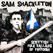 Sam Shackleton: Scottish Folk Ballads of Freedom