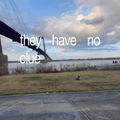 they have no clue...