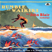 Rumble At Waikiki: The John Blair Anthology