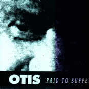 OTIS: Paid To Suffer