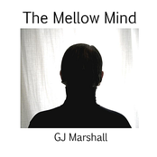 The Mellow Mind by Gj Marshall
