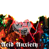 Acid Anxiety