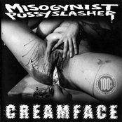 Creamface/Misogynist Pussyslasher Split