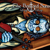 The Bastard Suns: Long Live Song