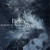 Delta Rae: Bottom of the River