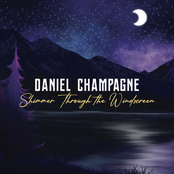 Daniel Champagne: Shimmer Through the Windscreen