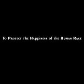 To Protect the Happiness of the Human Race