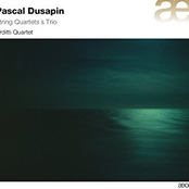 Dusapin: Quatuors à cordes & Trio