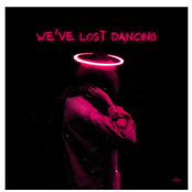 we've lost dancing