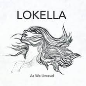 Lokella: As We Unravel