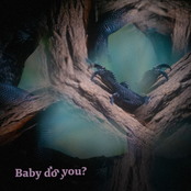 Baby Do You?
