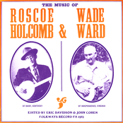 Music of Roscoe Holcomb and Wade Ward