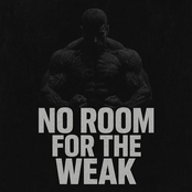 No Room For The Weak