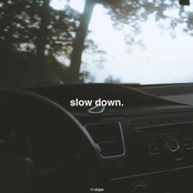Slow Down