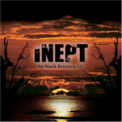 Just Like You by Inept