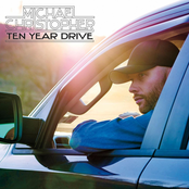 Michael Christopher: Ten Year Drive