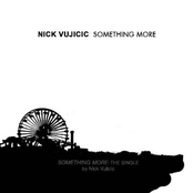 Nick Vujicic: Something More