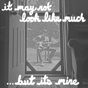 It May Not Look Like Much... But It's Mine