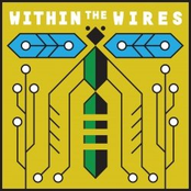 Within the Wires