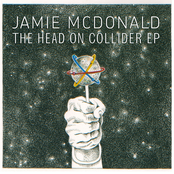 Jamie MacDonald: The Head On Collider EP