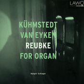 Kühmstedt / Eyken / Reubke for Organ