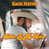 Zack Hayes: Better In My Arms