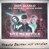 Kill Me Better (feat. Trevor Daniel) [Travis Barker Alt Version] - Single