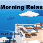 Morning Relax ~Chill Out Cafe Music~