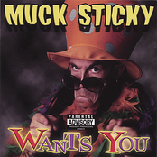 Muck Sticky: Muck Sticky Wants You