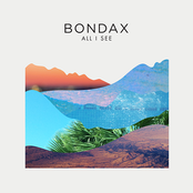 Bondax: All I See