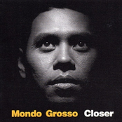 Closer by Mondo Grosso