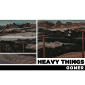 Heavy Things: Goner