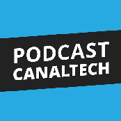 Podcast Canaltech