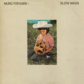 Slow Mass: Music for Ears 1