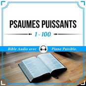 Psaumes Puissants 1 - 100 (Bible Audio avec Piano Paisible)