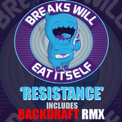 Breaks Will Eat Itself- Resistance