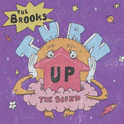 The Brooks: Turn up the Sound