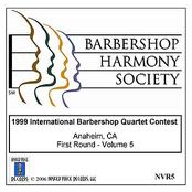 1999 International Barbershop Quartet Contest - First Round - Volume 5