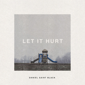Daniel Saint Black: Let It Hurt