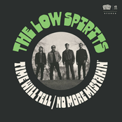 The Low Spirits: Time Will Tell b/w No More Mistakin'