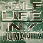 Half Life / In-Humanity