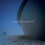 [Loneliness+Civilization]®