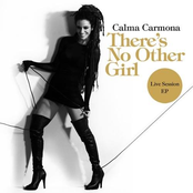 Calma Carmona: There's No Other Girl (Live Session EP)