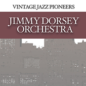 Vintage Jazz Pioneers - Jimmy Dorsey Orchestra