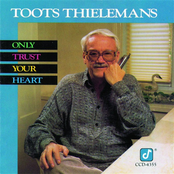 Only Trust Your Heart by Toots Thielemans