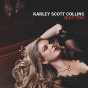 Karley Scott Collins: Quit You